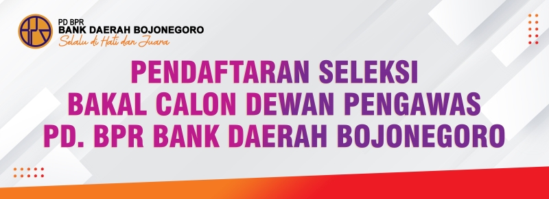 Seleksi Bakal Calon Dewan Pengawas PD BPR Bank Daerah Bojonegoro