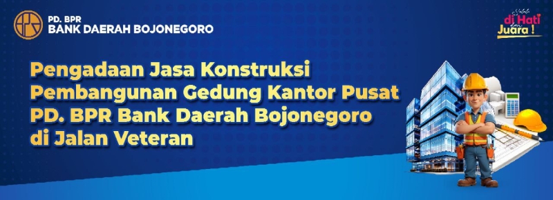 Pengadaan Jasa Konstruksi Pembangunan Gedung Kantor Pusat PD BPR Bank Daerah Bojonegoro di Jalan Veteran