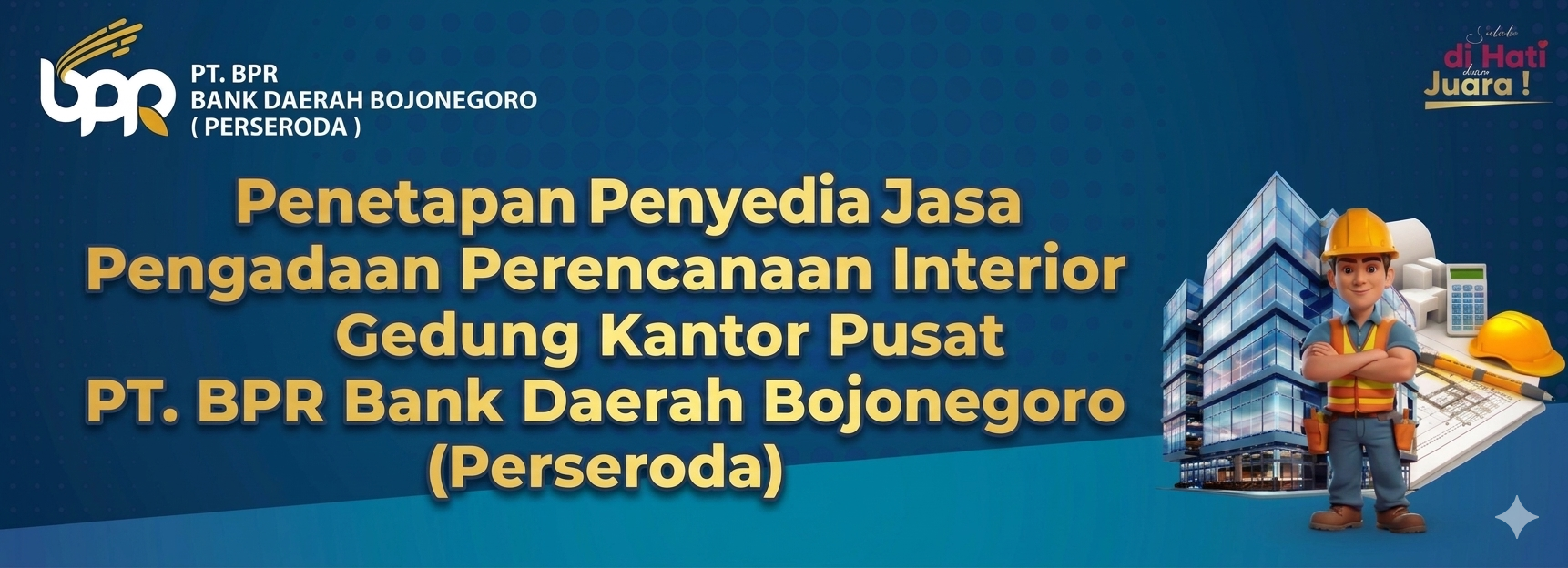 Penetapan Penyedia Jasa Pengadaan Perencanaan Interior Gedung Kantor Pusat PT. BPR Bank Daerah Bojonegoro (Perseroda)