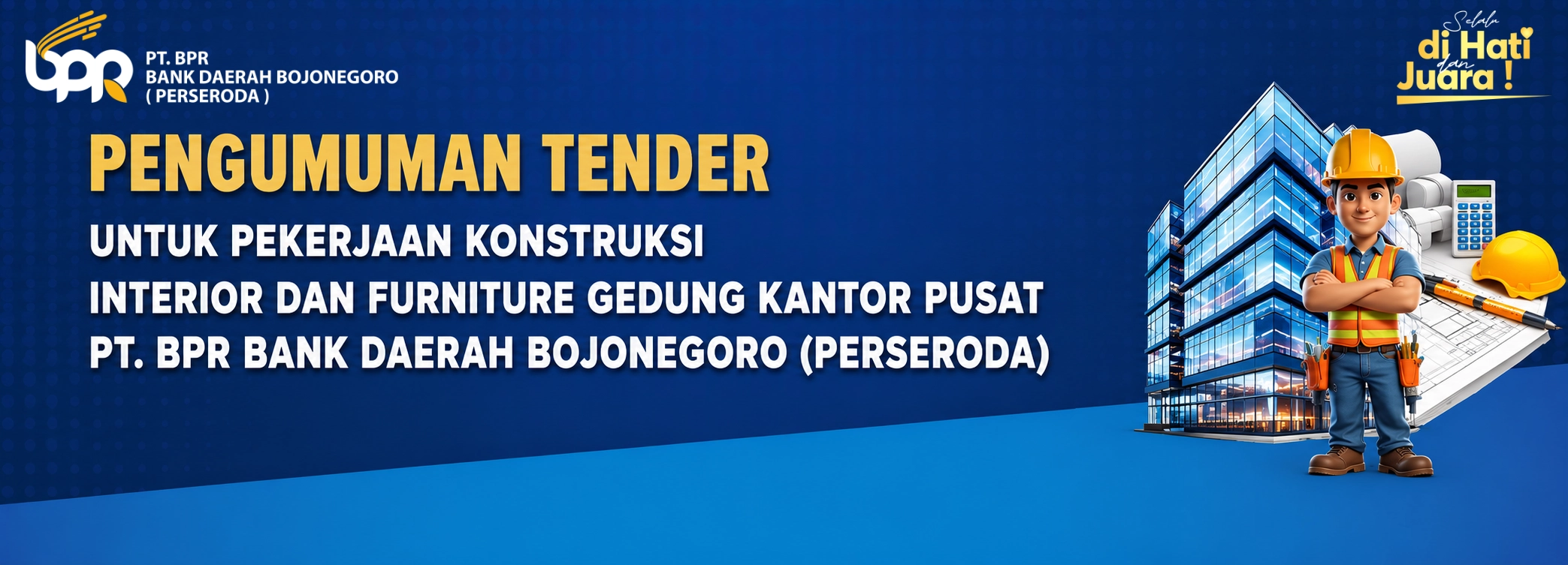Pengumuman Tender Untuk Pekerjaan Konstruksi Interior dan Furniture Gedung Kantor Pusat PT. BPR Bank Daerah Bojonegoro (Perseroda)